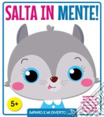 Salta in mente. Ediz. a colori libro di Petit C. (cur.)