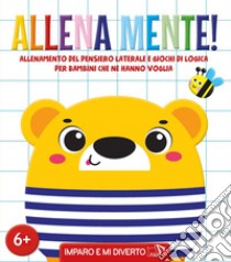 Allena mente. Ediz. a colori libro di Petit C. (cur.)