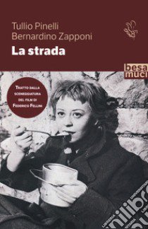 La strada libro di Pinelli Tullio; Zapponi Bernardino