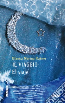 Il viaggio-El viaje libro di Ratner Blanca Marina