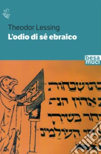 L'odio di sé ebraico libro di Lessing Theodor