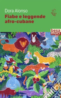 Fiabe e leggende afro-cubane libro di Alonso Dora