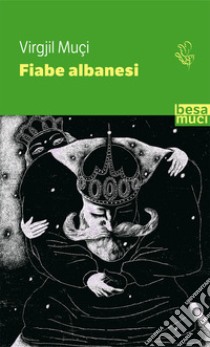 Fiabe albanesi libro di Muçi Virgjil