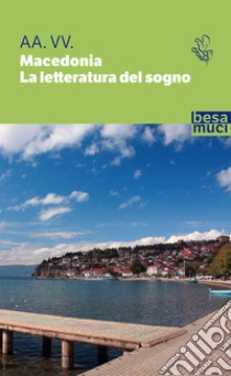 Macedonia. La letteratura del sogno libro di Gjurcinova A. (cur.)