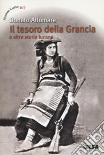 Il tesoro della Grancia e altre storie lucane libro di Altomare Donato