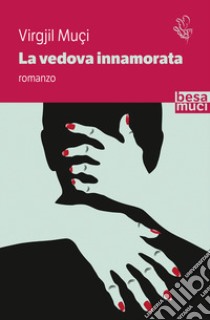 La vedova innamorata libro di Muçi Virgjil