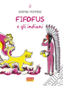 Fifofus e gli indiani libro di Mommens Norman