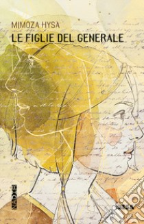 Le figlie del generale libro di Mimoza Hysa