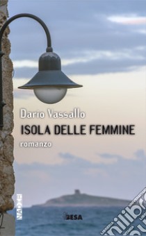 Isola delle femmine libro di Vassallo Dario