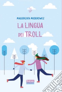 La lingua dei Troll libro di Musierowicz Malgorzata