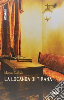 La locanda di Tirana libro di Calivà Mario