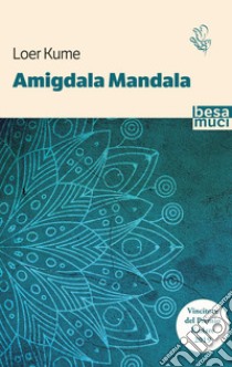 Amigdala mandala libro di Kume Loer