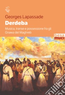 Derdeba libro di Lapassade Georges; Di Mitri G. L. (cur.)