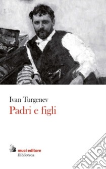 Padri e figli libro di Turgenev Ivan