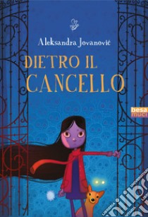 Dietro il cancello libro di Jovanovic Aleksandra