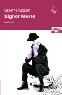 Signor Morte libro di Gibson Graeme