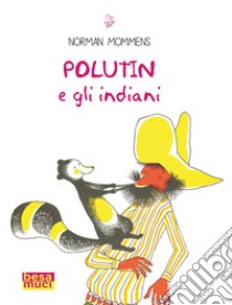 Polutin e gli indiani libro di Mommens Norman