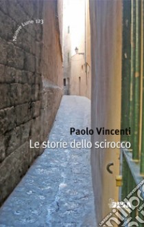 Le storie dello scirocco libro di Vincenti Paolo