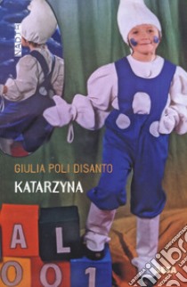 Katarzyna libro di Poli Disanto Giulia