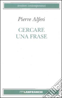 Cercare una frase libro di Alferi Pierre