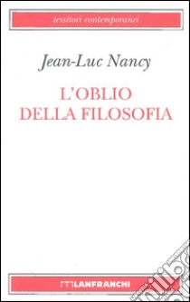 L'oblio della filosofia libro di Nancy Jean-Luc; Ferrari F. (cur.)