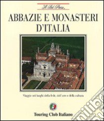 Abbazie e monasteri d'Italia libro