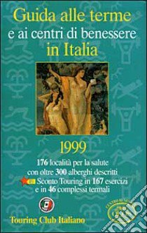 Guida alle terme e ai centri di benessere in Italia 1999 libro