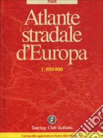 Atlante stradale d'Europa. Sud 1:800.000 libro