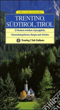 Trentino Alto Adige, Tirolo. Ediz. tedesca libro