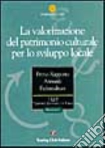 La valorizzazione del patrimonio culturale per lo sviluppo locale (Federculture) libro