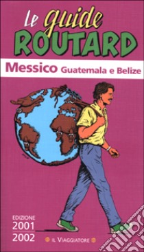 Messico Guatemala e Belize libro