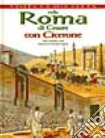 Nella Roma di Cesare con Cicerone libro