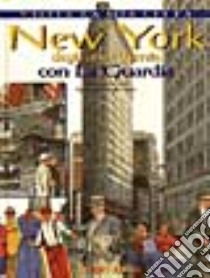 Nella New York degli anni Trenta con La Guardia libro