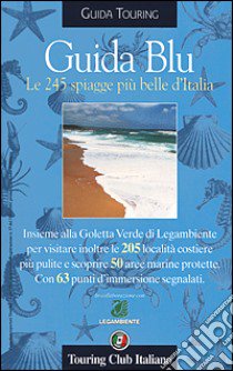 Guida blu. Le 245 spiagge più belle d'Italia libro