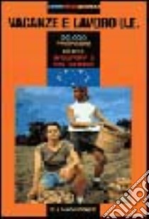 Vacanze e lavoro U.E. libro di Woodward David