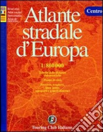 Atlante stradale d'Europa. Centro 1:800.000 libro