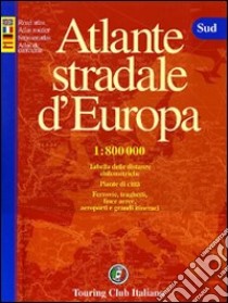 Atlante stradale d'Europa. Sud 1:800.000 libro