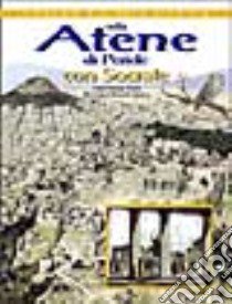 Nella Atene di Pericle con Socrate libro