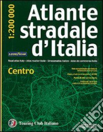 Atlante stradale d'Italia. Centro 1:200.000 libro