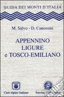 Appennino ligure e tosco-emiliano libro di Salvo Marco; Canossini Daniele