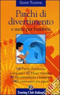 Parchi di divertimento e mete per bambini libro