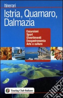 Istria, Quarnaro, Dalmazia libro