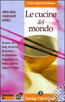 Le cucine del mondo libro di Soletti Francesco; Sandri Amedeo