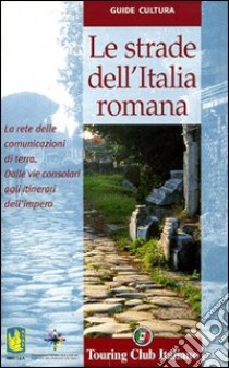 Le strade dell'Italia romana libro