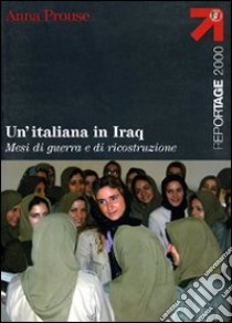 Un'italiana in Iraq libro di Prouse Anna