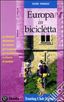 Europa in bicicletta. Ediz. illustrata libro