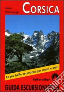 Corsica. Guida escursionistica libro