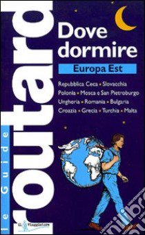 Dove dormire. Europa Est libro