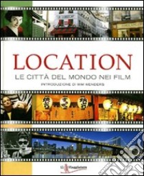 Location. Le città del mondo nei film libro