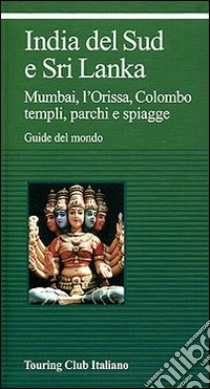 India del Sud e Sri Lanka. Ediz. illustrata libro